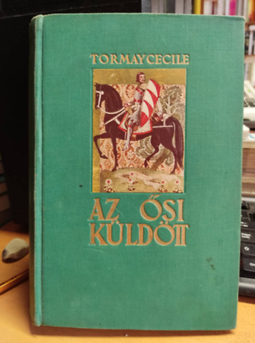 Tormay Cecile - Az �si k�ld�tt II.- A t�ls� parton