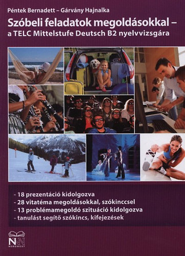 Pntek Bernadett; Grvny Hajnalka - Szbeli feladatok megoldsokkal - a TELC Mittelstufe Deutsch B2 nyelvvizsgra