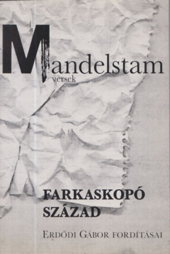 Erd�di G�bor  Mandelstam (ford.) - Farkaskop� sz�zad - Dedik�lt! (ford�t� �ltal)