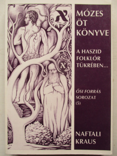 Naftali Kraus - Mózes öt könyve - A haszid folklór tükrében