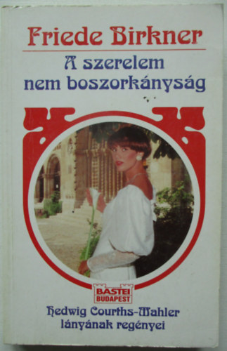 Friede Birkner - A szerelem nem boszork�nys�g