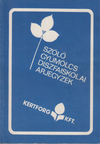 Kuluncsics Pter  (szerk.) - Szl-, gymlcs- s dszfaiskola rjegyzk 1981 sz, 1982 tavasz