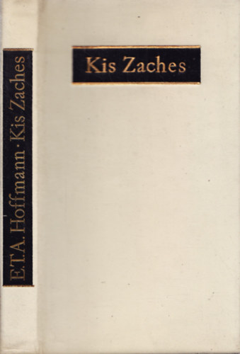 E. T. A. Hoffmann - Kis Zaches m�s n�ven Cin�ber