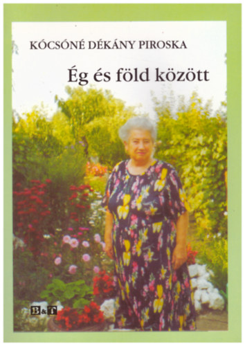 K�cs�n� D�k�ny Piroska - �g �s f�ld k�z�tt