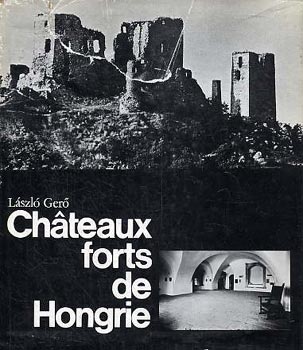 Lszl Ger - Chateaux forts de hongrie