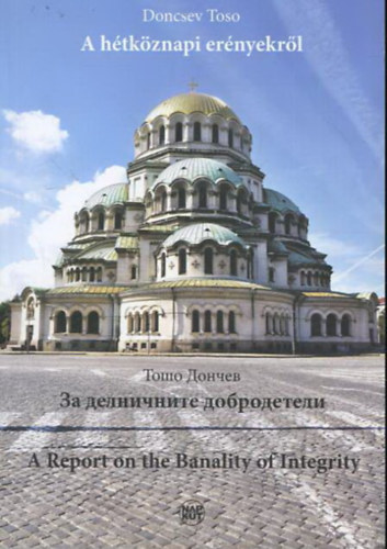 Doncsev Toso - A htkznapi ernyekrl - Ksrlet a holokauszt idejn tanstott egyedlll bolgr magatarts magyarzatra