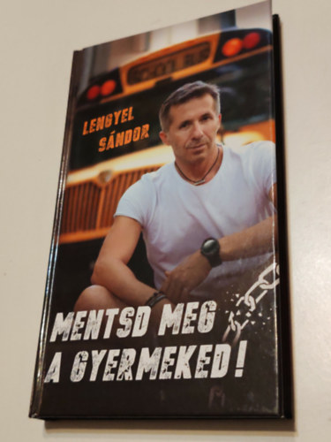 Lengyel S�ndor - Mentsd meg a gyermeked