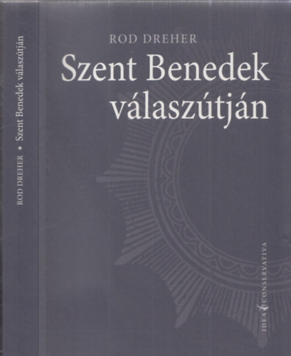 Rod Dreher - Szent Benedek v�lasz�tj�n