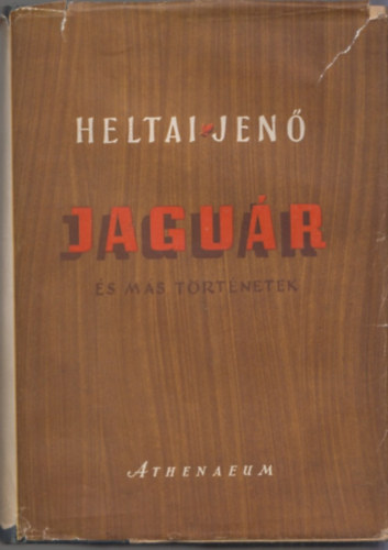 Heltai Jenő - Jaguár és más történetek