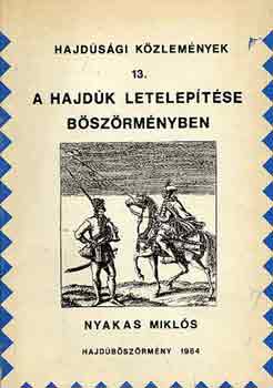 Nyakas Mikls - A hajdk leteleptse Bszrmnyben