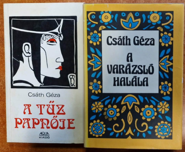 Csáth Géza - A tűz papnője + A varázsló halála (2 db)