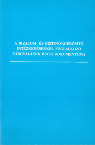 A bizalom- �s biztons�ger�s�t� int�zked�sekkel foglalkoz� t�rgyal�sok b�csi dokumentuma