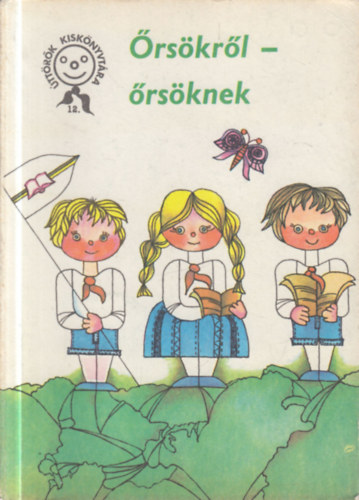 Őrsökről - őrsöknek