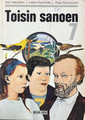 Leena Kytömäki, Raija Ruusuvuori Auli Hakulinen - Toisin sanoen 7 (finn nyelvtankönyv)