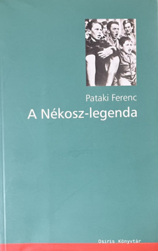 Pataki Ferenc - A N�kosz-legenda