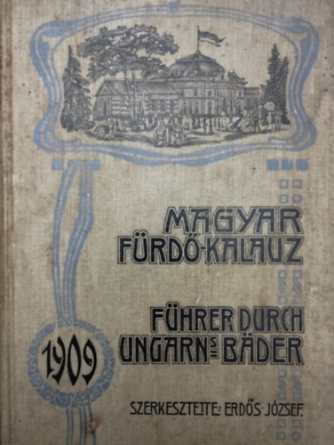 Erds Jzsef - Magyar frd kalauz 1909