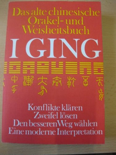 Peter H. Offermann - I Ging. Das alte chinesische Orakel- und Weisheitsbuch