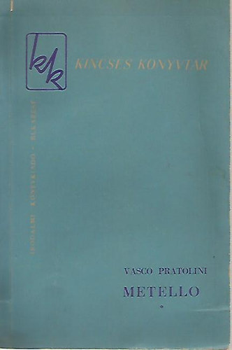 Vasca Pratolini - Metello (olasz t�rt�net) I-II.