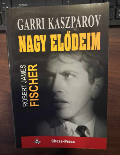 Garri Kaszparov - Nagy eldeim 5 (Fischer s a nyugat sztrjai)