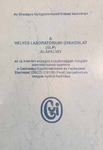 A helyes laborat�riumi gyakorlat (GLP) alapelvei