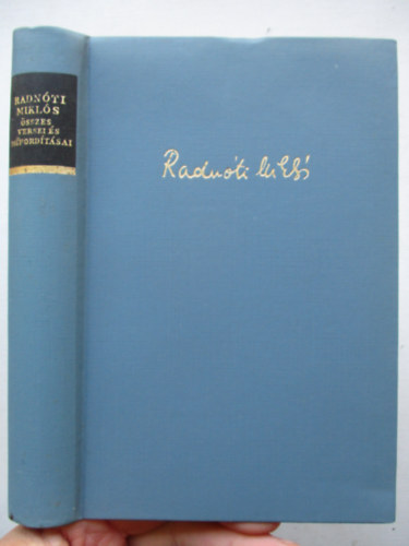 Radn�ti Mikl�s - Radn�ti Mikl�s �sszes versei �s m�ford�t�sai