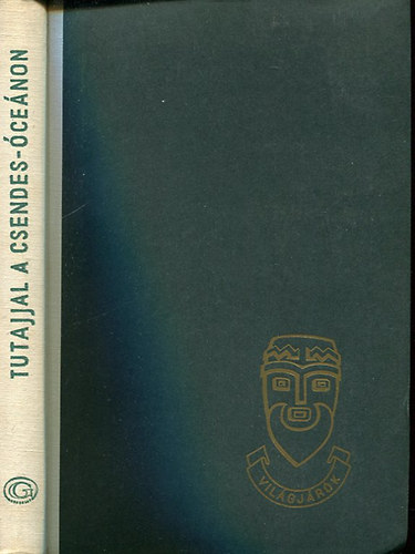 Szerz� Thor Heyerdahl Szerkeszt� Mikl�s Gyula M�rkus L�szl� Vajda L�szl� Ford�t� Dr. Istv�nyi Ern� Lektor Bodrogi Tibor D�niel Gy�rgy - Tutajjal a Csendes-�ce�non (Vil�gj�r�k 1.)