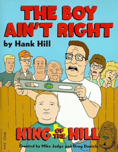 Mike Judge, Grag Daniels Hank Hill - The Boy Ain't Right - King of the Hill