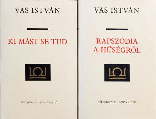 Vas Istv�n - Ki m�st se tud + Rapsz�dia a h�s�gr�l (2 k�tet)