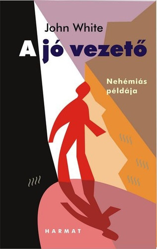 John White - A j� vezet� - Neh�mi�s p�ld�ja