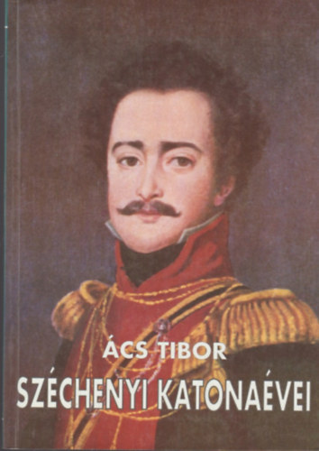 Ács Tibor - Széchenyi katonaévei