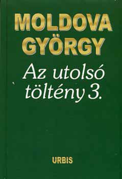 Moldova Gy�rgy - Az utols� t�lt�ny 3.