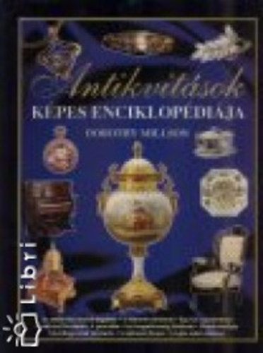 Dorothy Millson - Antikvitások képes enciklopédiája