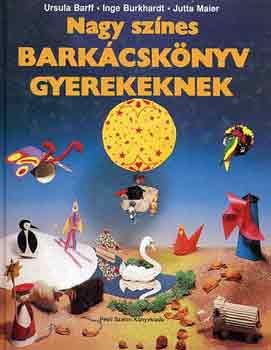 Barff-Burkhardt-Maier - Nagy sz�nes bark�csk�nyv gyerekeknek