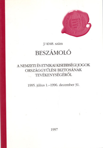 Beszmol J/4048. szm - A nemzeti s etnikai kisebbsgi jogok orszggylsi biztosnak tevkenysgrl 1995. jlius 1.-1996. december 31.