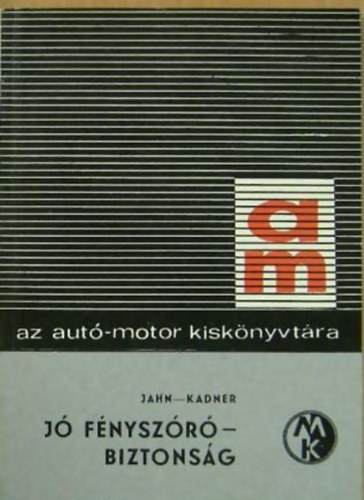 Jahn; Kadner - J� f�nysz�r� - biztons�g