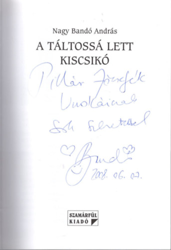 Nagy Band� Andr�s - A t�ltoss� lett kiscsik� (Nagy Band� Andr�s mes�je versekkel) (dedik�lt)