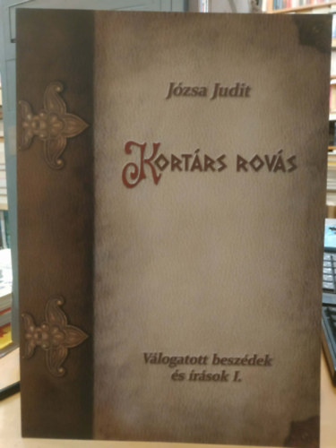 J�zsa Judit - Kort�rs rov�s - V�logatott besz�dek �s �r�sok I.