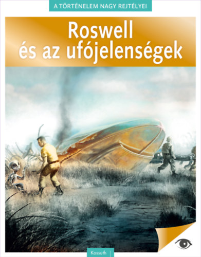 A trtnelem nagy rejtlyei 4. - Roswell s az ufjelensgek