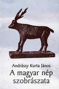 Andrssy Kurta Jnos - A magyar np szobrszata