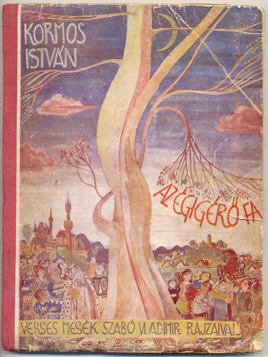 Kormos István - Az égigérő fa - Kormos István verses meséi