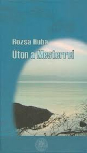 Rzsa Huba - ton a mesterrel