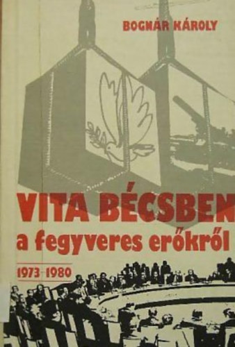 Bogn�r K�roly - Vita B�csben a fegyveres er�kr�l 1973-1980
