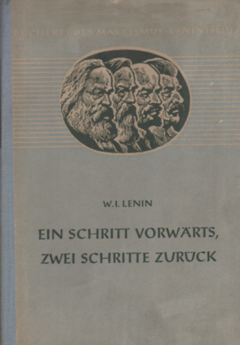 W. I. Lenin - Ein Schritt vorwrts, zwei Schritte zurck