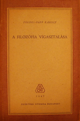 Földes-Papp Károly - A filozófia vígasztalása