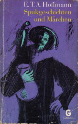 E. T. A. Hoffmann - Spukgeschichten und M�rchen