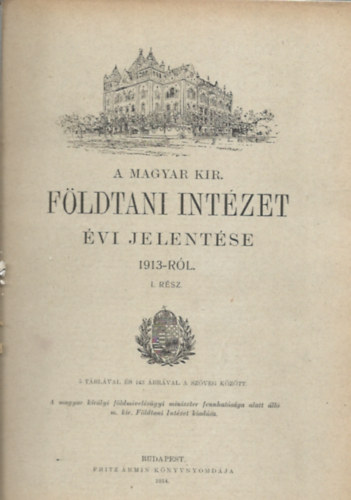 A Magyar Kirlyi Fldtani Intzet vi jelentse 1913-rl I-II. rsz