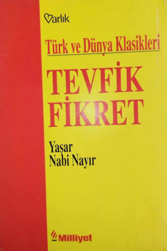 Yaşar Nabi Nayir - Tevfik Fikret (Türk ve Dünya Klasikleri) - (versek, török nyelvű)