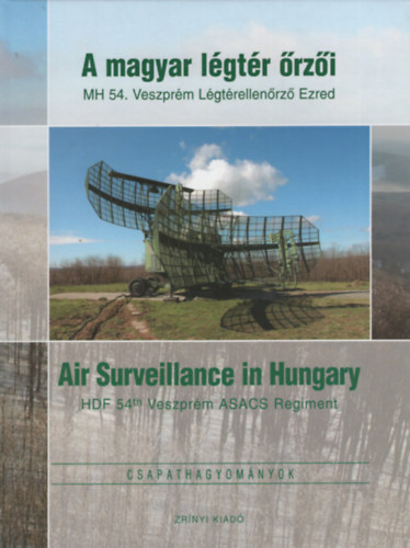 Harnócz Gyula (szerk.) - A magyar légtér őrzői (MH 54. Veszprém Légtérellenőrző Ezred)