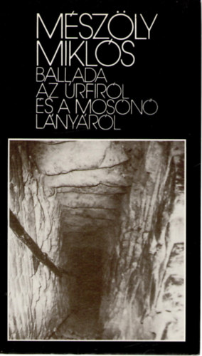 M�sz�ly Mikl�s - Ballada az �rfir�l �s a mos�n� l�ny�r�l