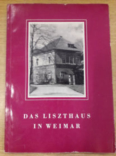 Hedwig Weilguni - Das Liszthaus in Weimar